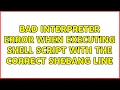 Bad interpreter error when executing shell script with the correct shebang line 2 Solutions