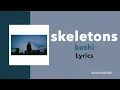 Download Lagu keshi - skeletons (Lyrics)