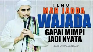 Download Belajar Ilmu Yakin ! Man Jadda Wajada || Habib Muhammad Bin Husein Alhabsy MP3