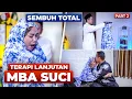 Download Lagu SEMBUH TOTAL !! TERAPI LANJUTAN MBA SUCI - PART 2