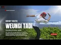 Download Lagu WEUNGI TADI  - HENDYRESTU (CALUNG OFFICIAL VIDEO )