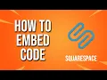 How To Embed Code Squarespace Tutorial