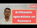 Arithmetic operations on Pointer part 2 Hindi