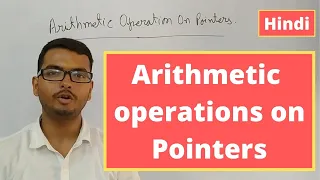 Arithmetic operations on Pointer part 2 Hindi