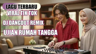 ujian rumah tangga lagu terbaru dj dangdut remix 
