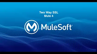 Two way SSL in Mule 4
