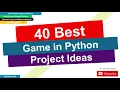 40 Best Game Python Project Ideas