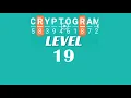 Cryptogram Level 19 Answers Go Answer