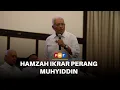 Lagu Hamzah isytihar ‘musuh nombor satu’ Muhyiddin