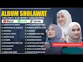 Download Lagu SHOLAWAT MERDU NISSA SABYAN, AI KHODIJAH, ALFINA NINDIYANI FULL ALBUM 2025 | SHOLAWAT NABI TERBARU