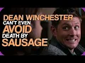 Dean Winchester Can t Even Avoid Death By Sausage Wiki Weekdays