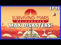 MORE Terraforming MORE Wonders! - Surviving Mars RELAUNCHED - Max Disasters Ep 15