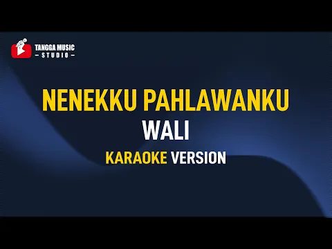 Download MP3 Wali - Nenekku Pahlawanku (Karaoke) Remastered