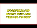 Wordpress WP Insert Post and then go to post