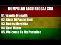 lagu wanita munafik //kumpulan lagu reggae music ska