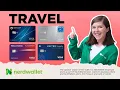 Best Travel Credit Cards - Expert Picks NerdWallet