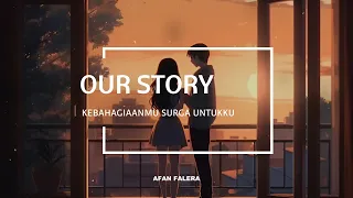kebahagiaanmu surga untuuku our story lirik 