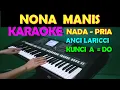 Download Lagu NONA MANIS - KARAOKE NADA COWOK/PRIA | LIRIK,HD