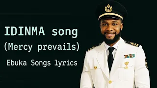 ebuka song idinma song mercy prevails lyrics