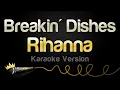 Download Lagu Rihanna - Breakin' Dishes (Karaoke Version)