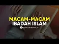 Macam-macam Ibadah dalam Islam - Ustadz Jamaludin, Lc. - Ceramah Agama