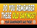 55 Old-Time Sayings Trivia Only 1 Get Them All