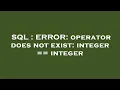 SQL ERROR operator does not exist integer integer