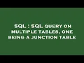 SQL SQL query on multiple tables one being a junction table