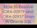 How to Resolve ORA-00979 and ORA-00937 Errors in Oracle SQL