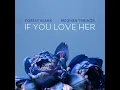 If You Love Her (feat. Meghan Trainor)