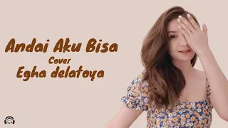 Download Andai Aku Bisa - Chrisye// Cover Egha Delatoya (Lyrics/Lirik lagu) MP3