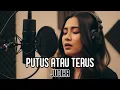 PUTUS ATAU TERUS - JUDIKA | COVER AI VERSI CEWEK 