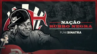 FUNKSINATRA - NAÇÃO RUBRO NEGRA (FLAMENGO - Funk 2025)