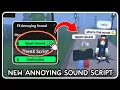 NEW Spam Annoying Sound Script - ROBLOX SCRIPTS