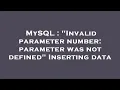 MySQL Invalid parameter number parameter was not defined Inserting data