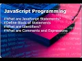 What are JavaScript Statements Explain Block of Statements Identifiers Comments Expressions