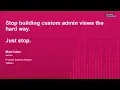 Stop Building Custom Admin Views the Hard Way Just Stop