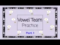 Vowel Teams Practice Part 1 - 4 Minute Phonics