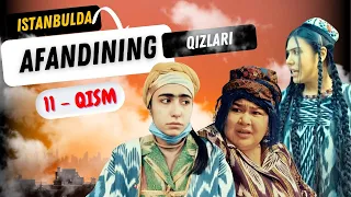 Afandining qizlari - Istanbulda 11- qism (milliy serial) | Афандининг қизлари - Истанбулда 11- қисм