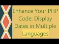 Enhance Your PHP Code Display Dates in Multiple Languages