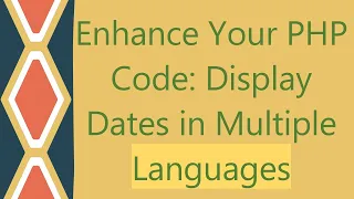 Enhance Your PHP Code Display Dates in Multiple Languages