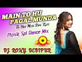 Download Lagu Main To Hu Pagal Munda(Picnik Spl Dance Mix)Dj Rony Debipur