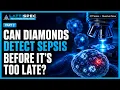 Could Diamonds Help Doctors Catch Sepsis Earlier