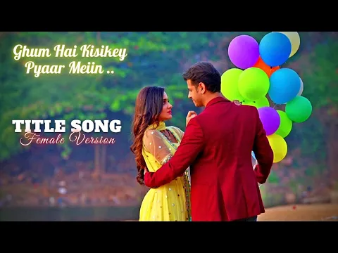 Download MP3 Ghum hai Kisikey Pyaar Meiin - Title Song (Female) | गुम है किसी के प्यार में