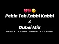 Download Lagu Pehle Toh Kabhi Kabhi | Dubai Mix | Dj Kunal Solapur | Instagram Trending Song Mix 