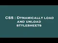 CSS Dynamically load and unload stylesheets