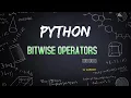 BITWISE OPERATORS PYTHON PYTHON IN TELUGU