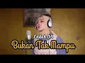 Bukan Tak Mampu ( Cover ) Endah DA