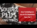 Soudez plus longtemps