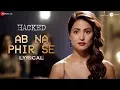 Download Lagu Ab Na Phir Se - Lyrical | Hacked | Hina Khan | Rohan Shah | Amjad Nadeem Aamir